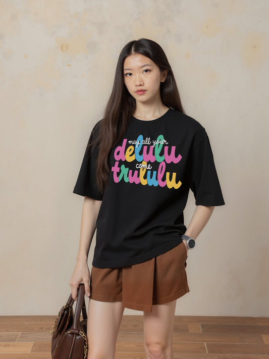 Delulu Come Trululu Printed Pure Cotton Oversized Black T-shirt